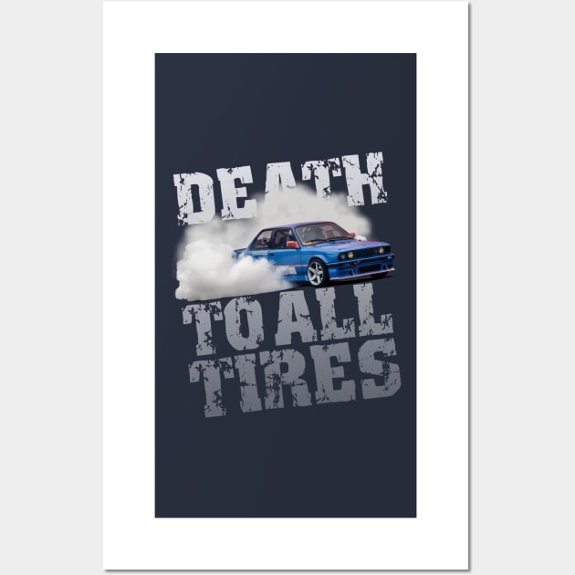 Death to All Tires Drift Car Design Wall Art by allovervintage